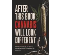 After This Book, Cannabis Will Look Different: What the Habit Costs, How It Hides, and Why the Illusion Is So Hard to See