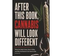 After This Book, Cannabis Will Look Different: What the Habit Costs, How It Hides, and Why the Illusion Is So Hard to See