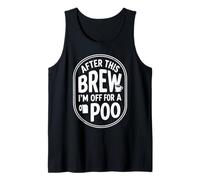 After This Brew I’m Off for A Poo Funny Coffee Tank Top
