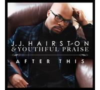 After This by Youthful Praise, J.J. Hairston (2012) Audio CD