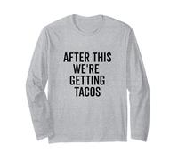 After This We're Getting Tacos Funny Foodie Humor Long Sleeve T-Shirt