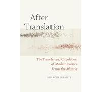 After Translation: The Transfer and Circulation of Modern Poetics Across the Atlantic