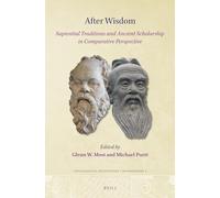 After Wisdom: Sapiential Traditions and Ancient Scholarship in Comparative Perspective: 4 (Philological Encounters Monographs)