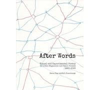 After Words: Visual and Experimental Poetry in Little Magazines and Small Presses, 1960-2025