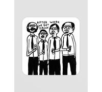 After Work We Get Drunk Coaster