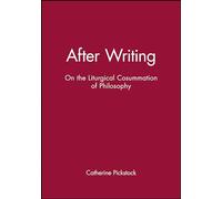 After Writing: On the Liturgical Cosummation of Philosophy (Challenges in Contemporary Theology)