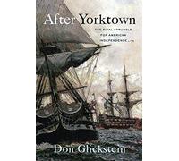 After Yorktown: The Final Struggle for American Independence