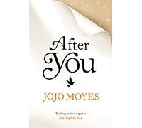 After You: Discover the love story that captured a million hearts