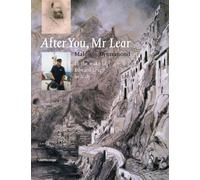 After You Mr. Lear: In the Wake of Edward Lear in Italy
