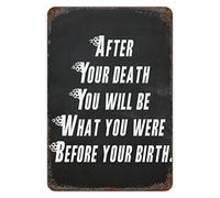 After Your Death You Will Be What You were Before Your Birth Metal Tin Sign Inspirational Tin Plaque Boho Decor Plaque Sign Bathroom Wall Plaque for Farmhouse Mantel Bar Bar 8x12in