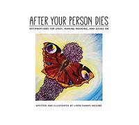 After Your Person Dies: Affirmations for Grief, Making Meaning, and Going on