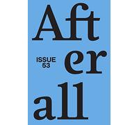 Afterall: Spring/Summer 2022, Issue 53 Volume 53