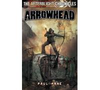 Afterblight Chronicles: Arrowhead (The Hooded Man, 1)
