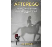 AFTEREGO: When Self-Improvement Stops Working: Decoding the Adapted Identity and the Return to What Is Real