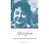 Afterglow: A Last Conversation With Pauline Kael