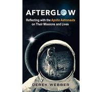 Afterglow: Reflections on the Golden Age of Moon Explorers
