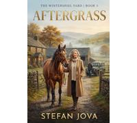 Aftergrass: A Novel of Second Chances, Family, and Healing in the Scottish Borders (The Wintershiel Yard)