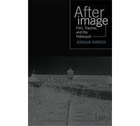 Afterimage: Film, Trauma And The Holocaust (Emerging Media)
