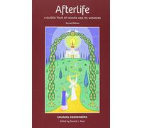 AFTERLIFE: A GUIDED TOUR OF HEAVEN AND ITS WONDERS by EMANUEL SWEDENBORG (2006-09-01)