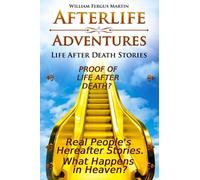 Afterlife Adventures: Life After Death Stories