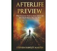 Afterlife Preview: What Everyone Needs to Know About Life After Death Before They Get There