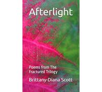 Afterlight: Poems from The Fractured Trilogy (Poem from The Fractured Mind)