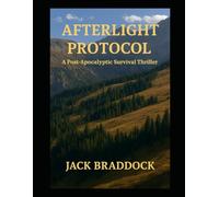 Afterlight Protocol: A Post-Apocalyptic Survival Thriller: 2 (The Cole Vandermeer Series)