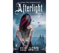 Afterlight: The Dark Ink Chronicles: 1