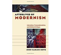 Afterlives of Modernism (Re-Mapping the Transnational: A Dartmouth Series in American Studies)