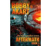 Aftermath 1: A Nuclear War Survival Thriller