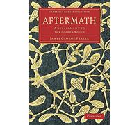 Aftermath: A Supplement To The Golden Bough (Cambridge Library Collection - Classics)