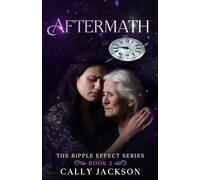 Aftermath: A time travel romance (The Ripple Effect Series)