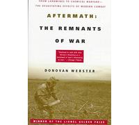 [(Aftermath : The Remnants of War)] [By (author) Donovan Webster] published on (July, 1998)