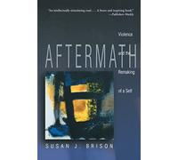 Aftermath - Violence & the Remaking of a Self