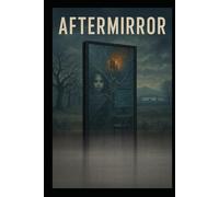 AFTERMIRROR: Some reflections never fade