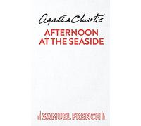 Afternoon at the Seaside: Play (Acting Edition S.)