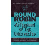 Afternoon of the Unexpected: A Harvey Duckman & The Robinson House Writers Sci-Fi Horror Round Robin