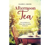 Afternoon Tea: An Invitation to Draw Near to God’s Presence.