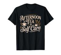 Afternoon Tea Self Care British Ritual Identity Wellness T-Shirt