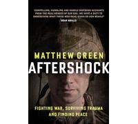 Aftershock: Fighting War, Surviving Trauma and Finding Peace