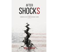 AFTERSHOCKS: CHRONICLES OF POWER WITHOUT LIMITS