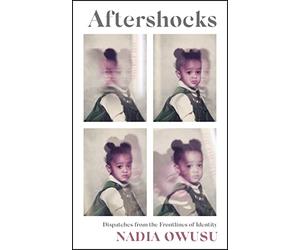 Aftershocks: Dispatches from the Frontlines of Identity
