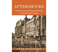 Aftershocks: Great Powers and Domestic Reforms in the Twentieth Century (Princeton Studies in International History and Politics): 154