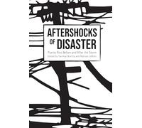 Aftershocks of Disaster: Puerto Rico Before and After the Storm
