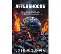 Aftershocks: Trump 2.0, Public Health, and Our Better Angels