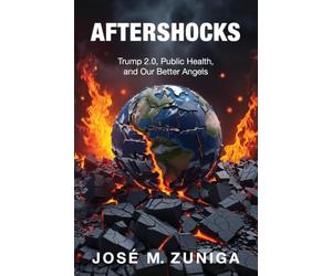 Aftershocks: Trump 2.0, Public Health, and Our Better Angels