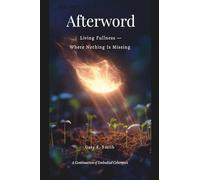Afterword: Living Fullness: Where Nothing Is Missing