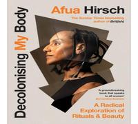 Afua Hirsch Decolonising My Body Hardback Book Afua Hirsch Multicolor