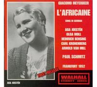Aga Joestén, Olga Moll, Heinrich Bensing, Carl Kronenberg, Arnold van Mill, - MEYERBEER: L'AFRICAINE / Chor und Sinfonieorchester des hessischen Rundfunks, Schmitz, Joestén, Moll, Bensing, Kronenberg, van Mill