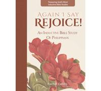 Again I Say Rejoice: An Inductive Bible Study of Philippians (Treasuring God's Word Inductive Bible Studies)